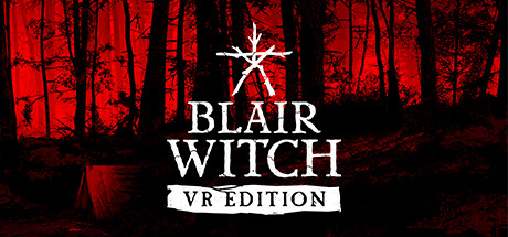 布莱尔女巫——虚拟现实版（Blair Witch: VR Edition）